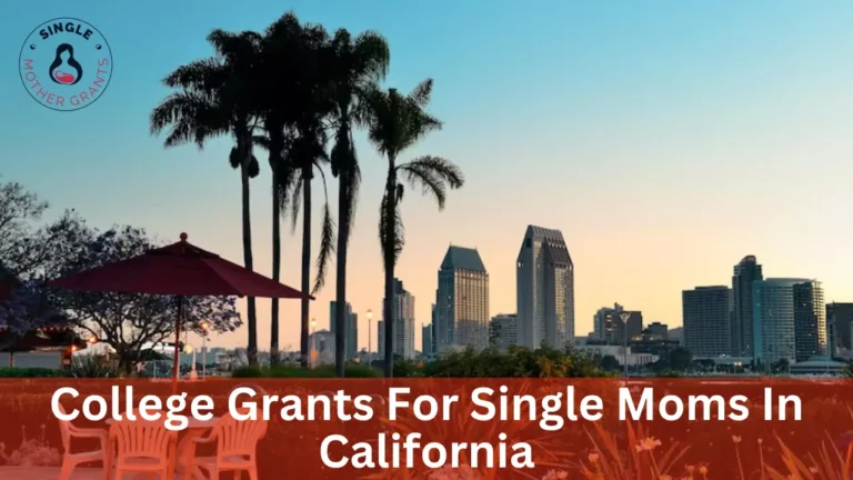 College Grants For Single Moms In California