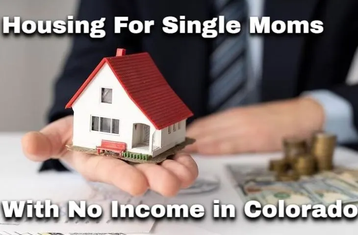 Housing For Single Mom With No Income in Colorado