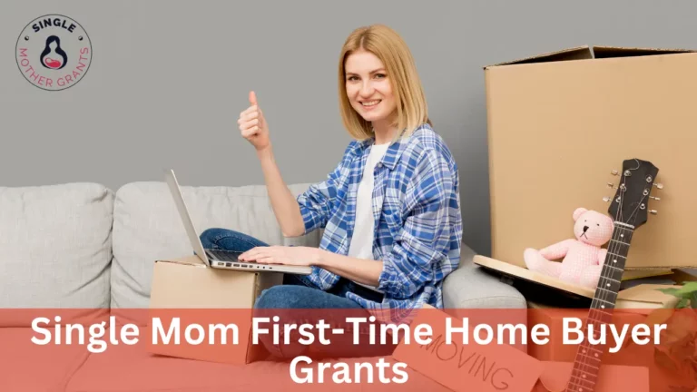 Single Mom First-Time Home Buyer Grants