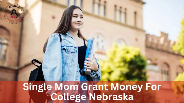 Single Mom Grant Money For College Nebraska
