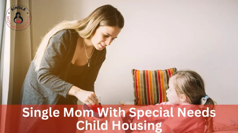 Single Mom With Special Needs Child Housing