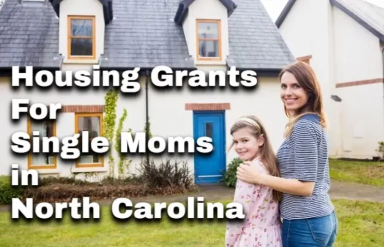 Housing Grants For Single Moms In NC(North Carolina)