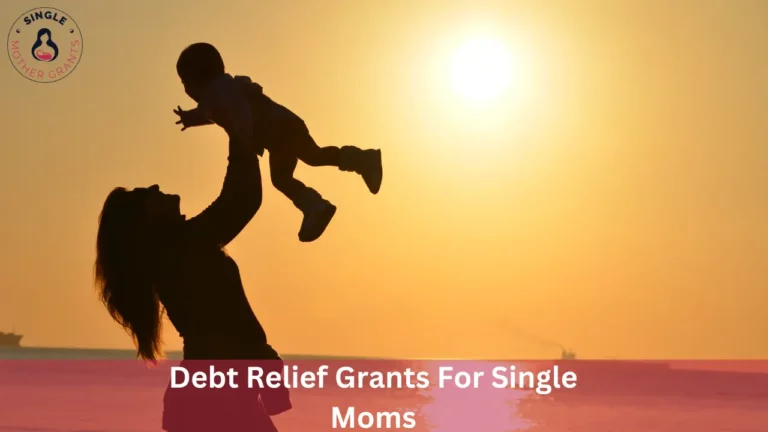 Debt Relief Grants For Single Moms