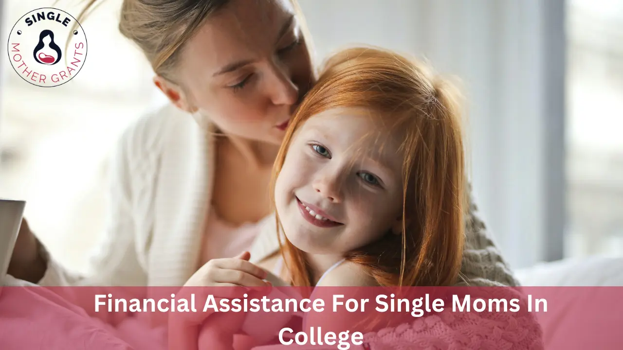 Financial Assistance For Single Moms In College