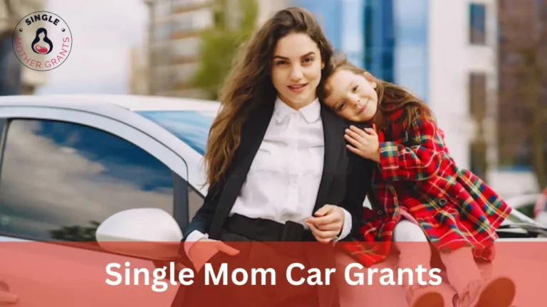Single Mom Car Grants : Grants for Single Mother to Buy a Car