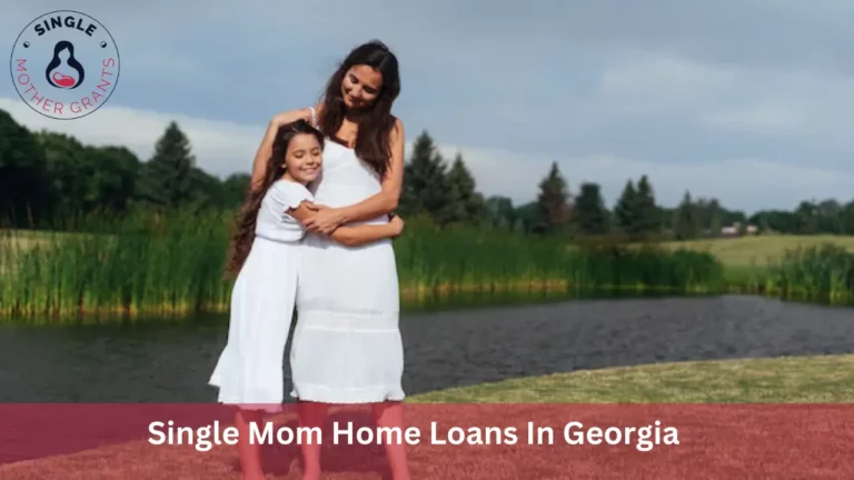 Single Mom Home Loans In Georgia