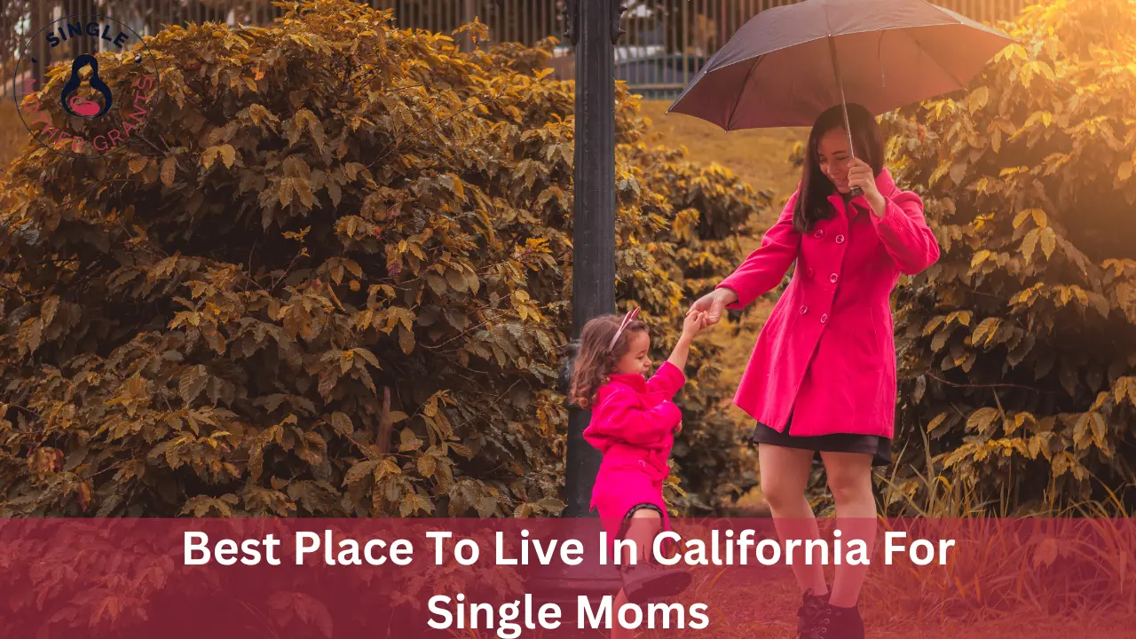 Best Place To Live In California For Single Moms