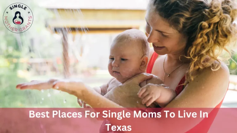 Best Places For Single Moms To Live In Texas