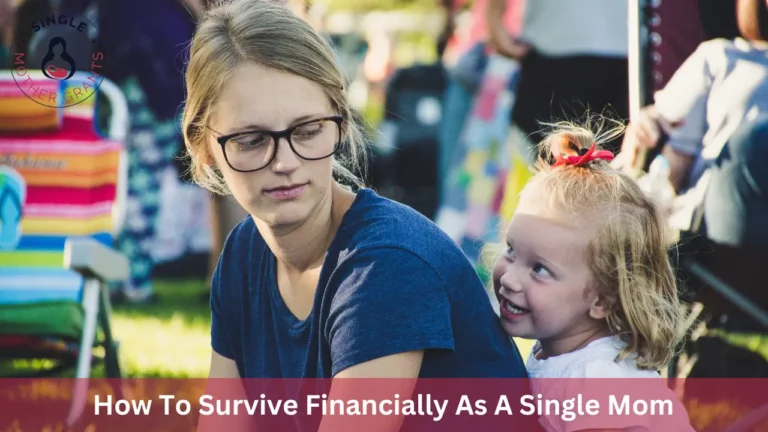 How To Survive Financially As A Single Mom?
