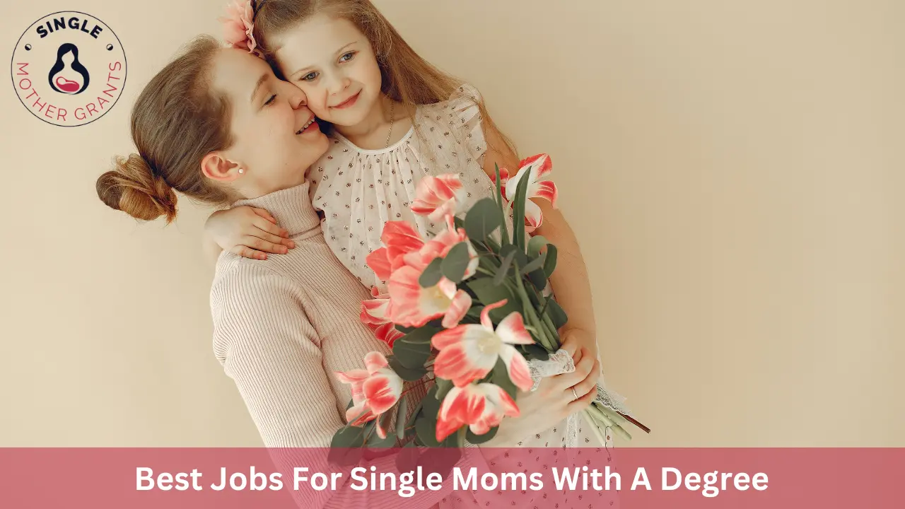 Best Jobs For Single Moms With A Degree