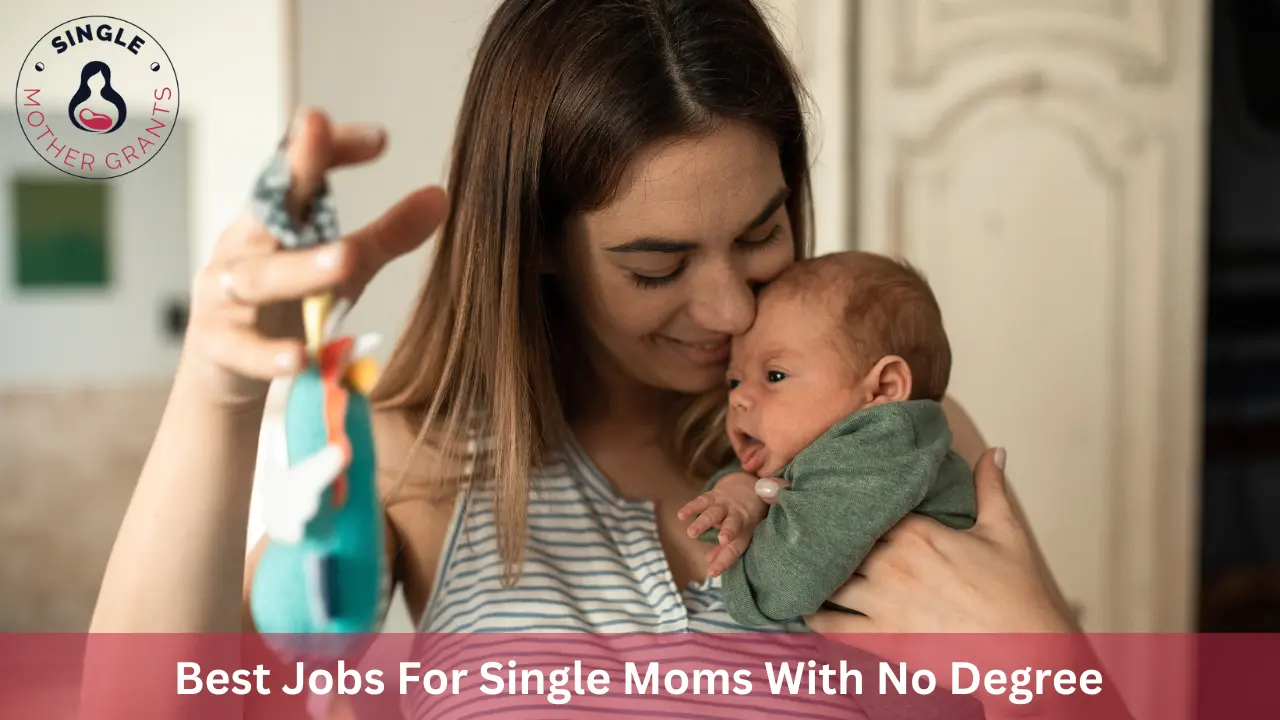 Best Jobs For Single Moms With No Degree