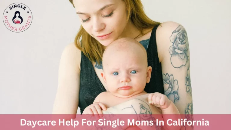 Daycare Help For Single Moms In California