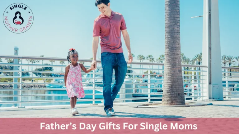 Father’s Day Gifts For Single Moms