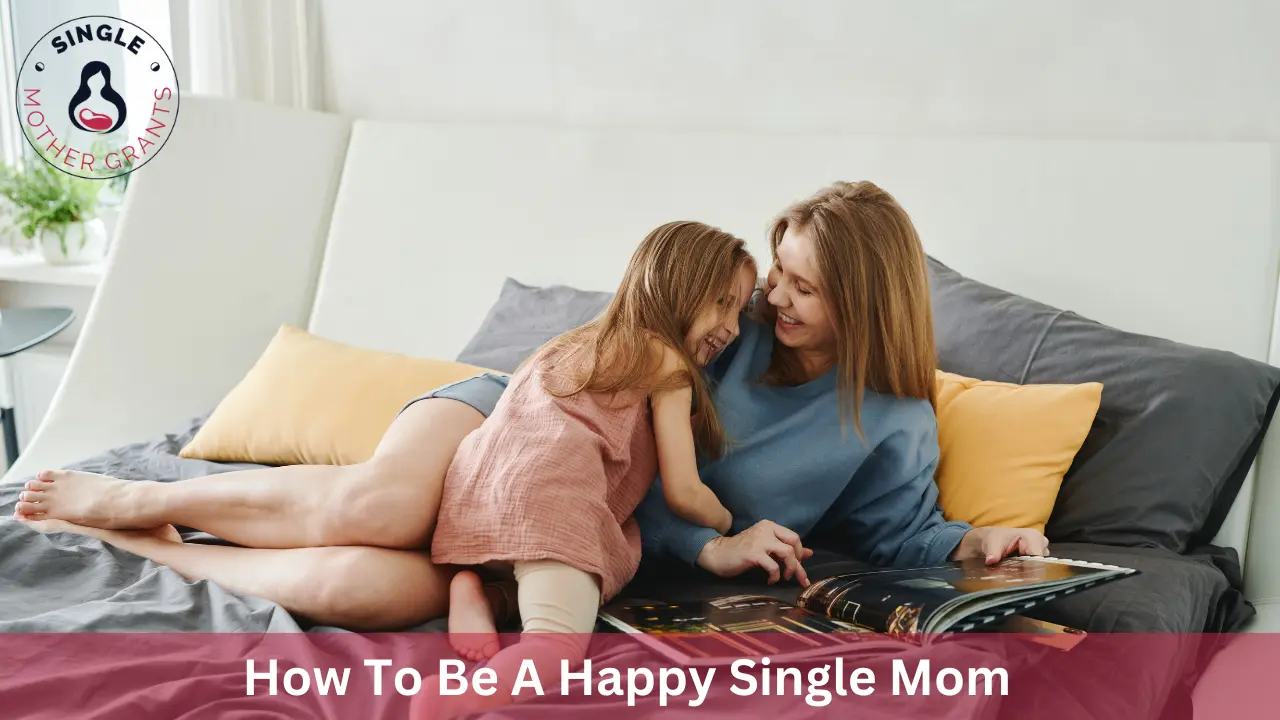 How To Be A Happy Single Mom
