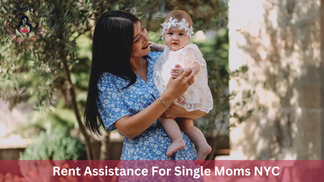 Rent Assistance For Single Moms NYC 2024 Single Mother Grants