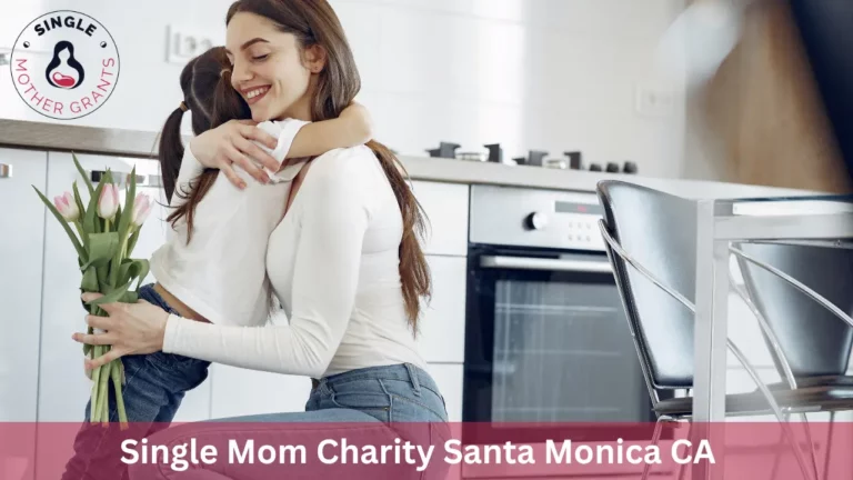 Single Mom Charity Santa Monica CA