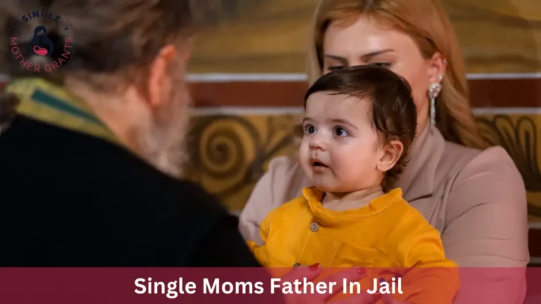 Single Moms Father In Jail