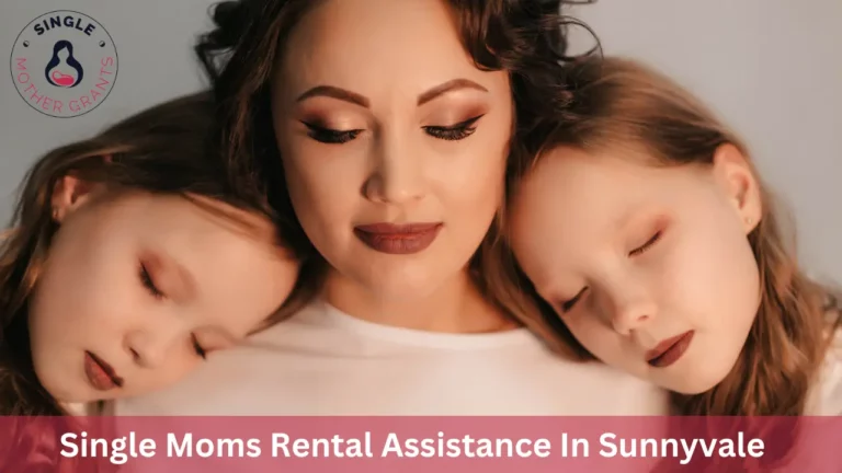 Single Moms Rental Assistance In Sunnyvale