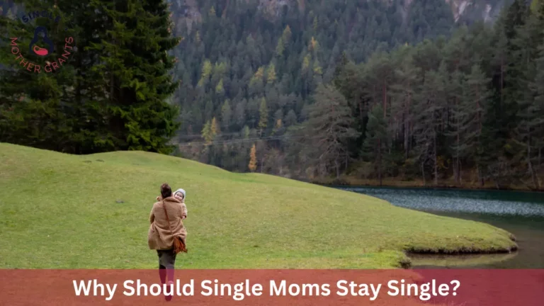 Why Should Single Moms Stay Single?