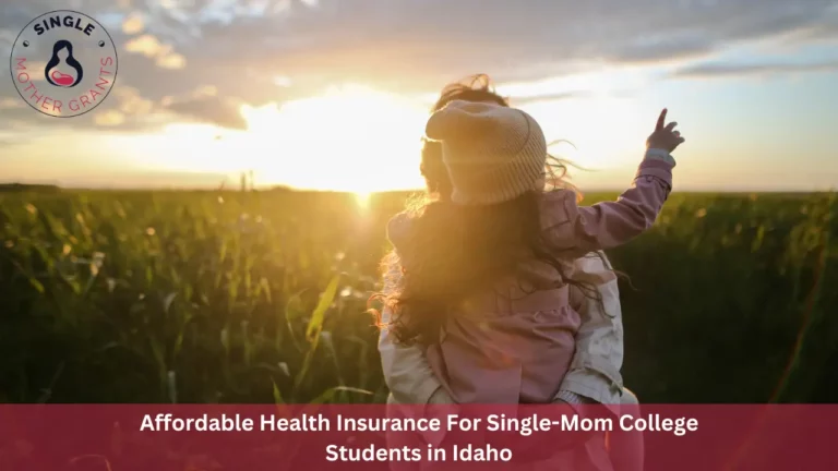 Affordable Health Insurance For Single-Mom College Students in Idaho
