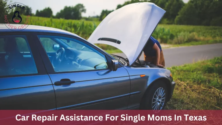 Car Repair Assistance For Single Moms In Texas