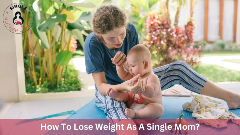 How To Lose Weight As A Single Mom?