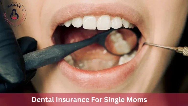 Dental Insurance For Single Moms