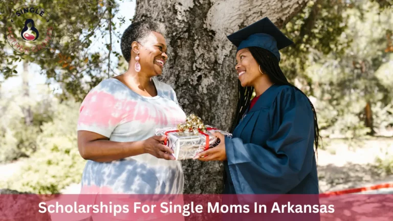 Scholarships For Single Moms In Arkansas