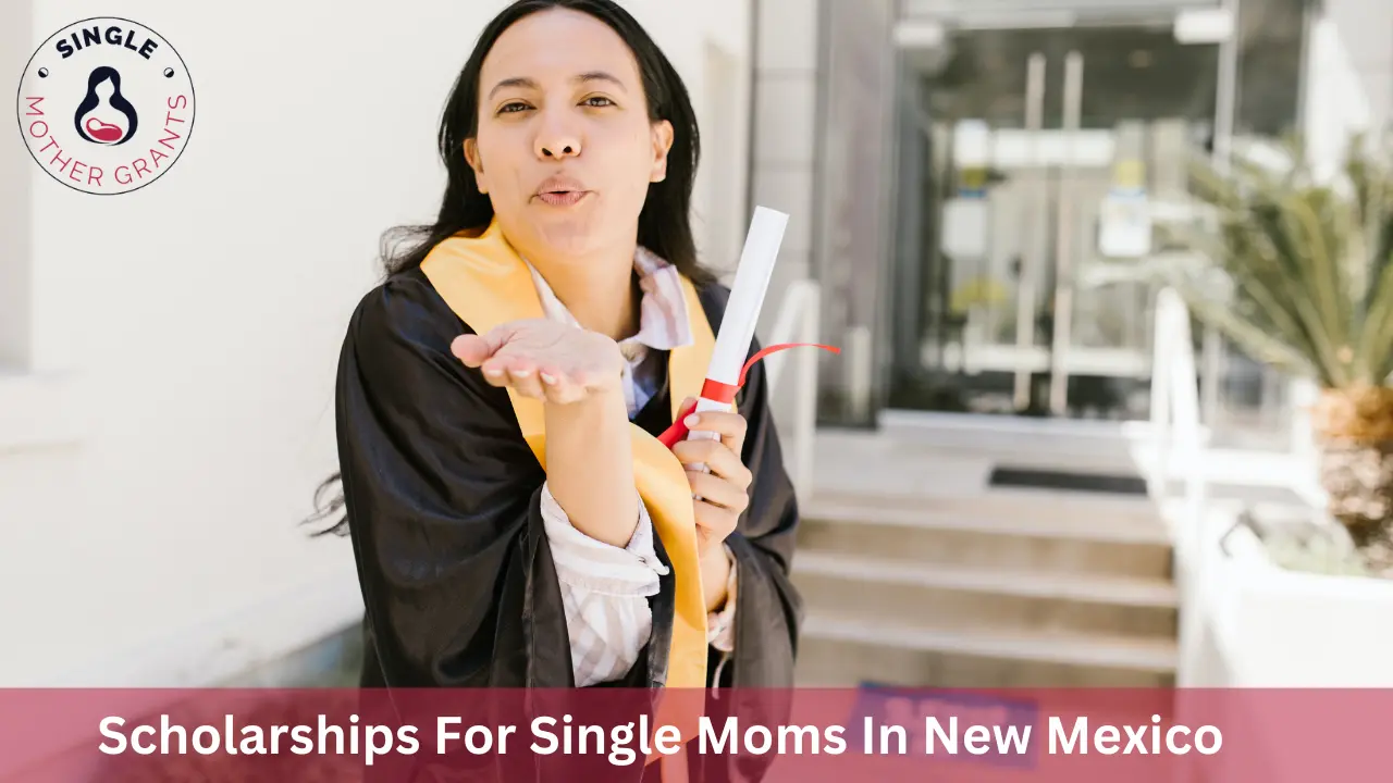 Scholarships For Single Moms In New Mexico